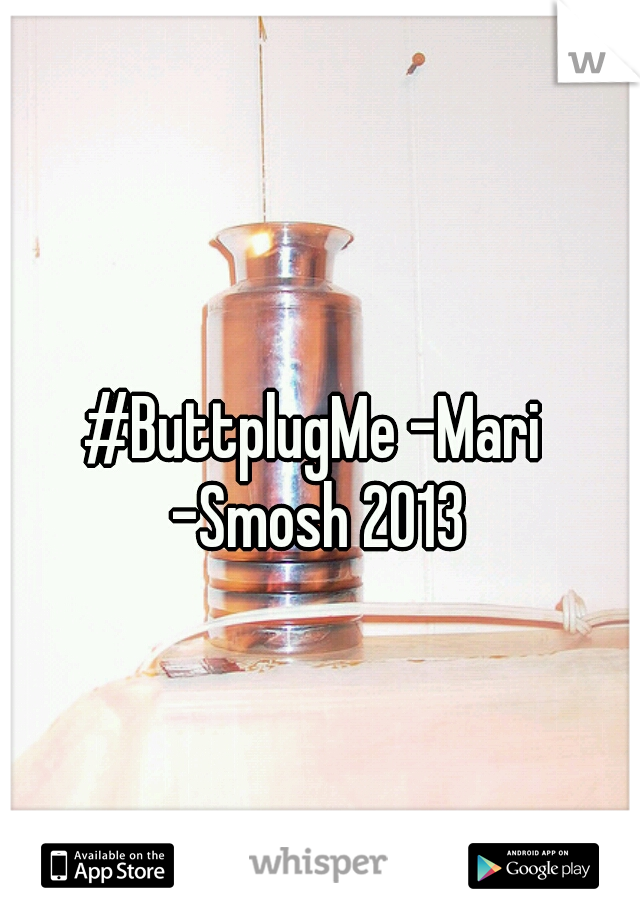 #ButtplugMe -Mari -Smosh 2013