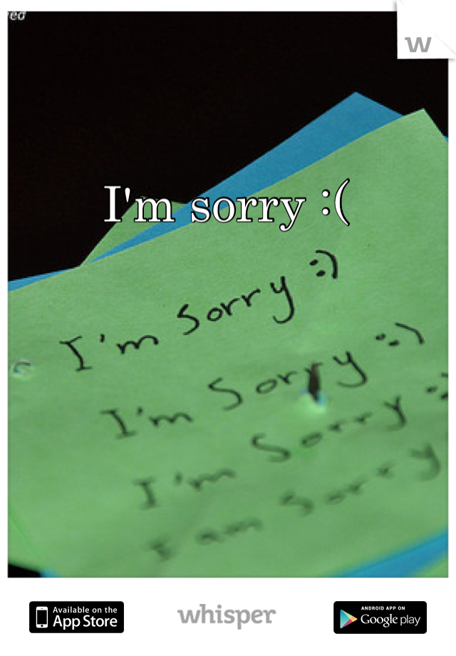 I'm sorry :( 