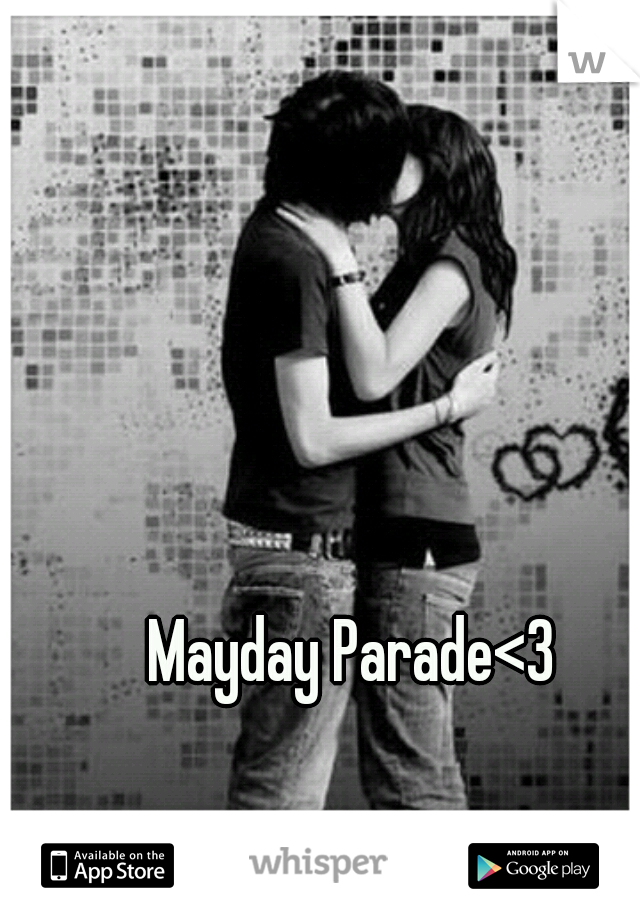 Mayday Parade<3
