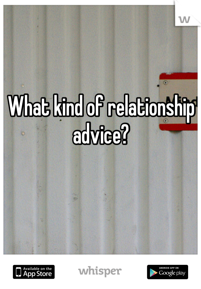 What kind of relationship advice?