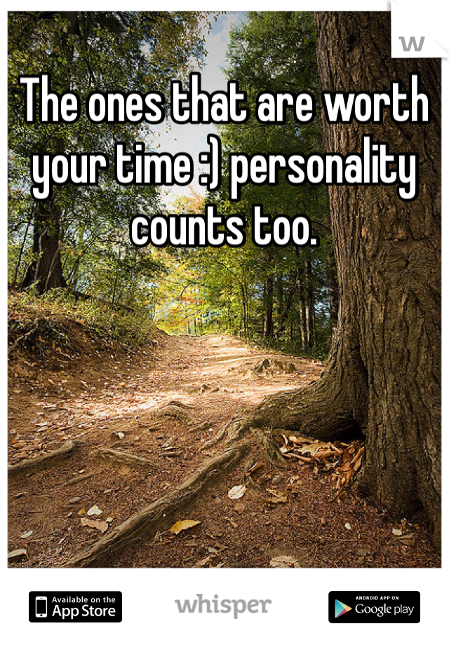 The ones that are worth your time :) personality counts too. 