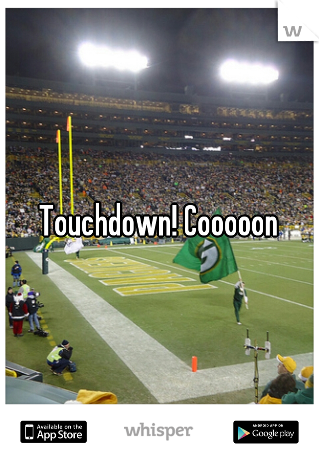 Touchdown! Cooooon