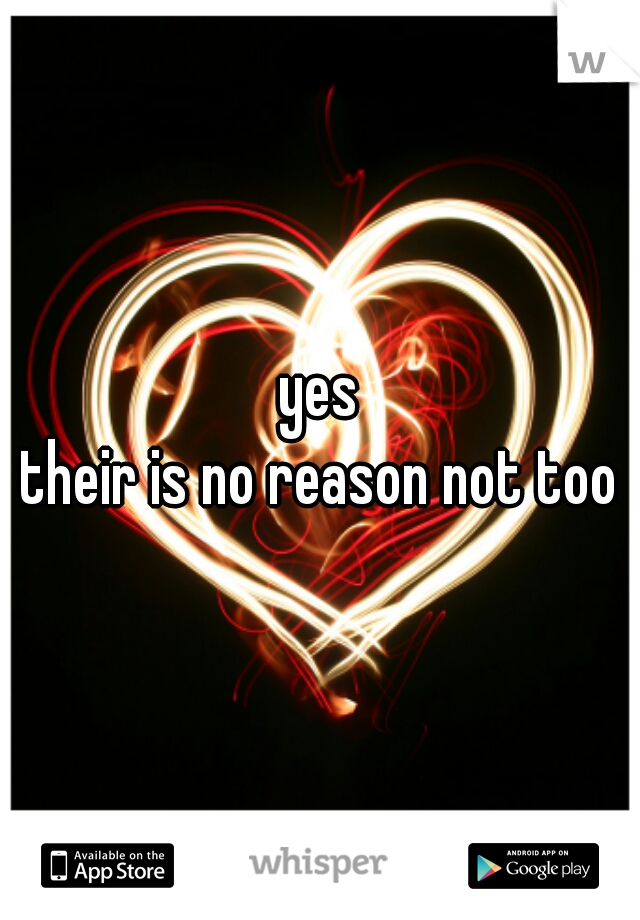 yes
their is no reason not too