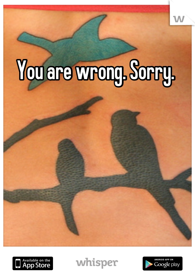 You are wrong. Sorry. 