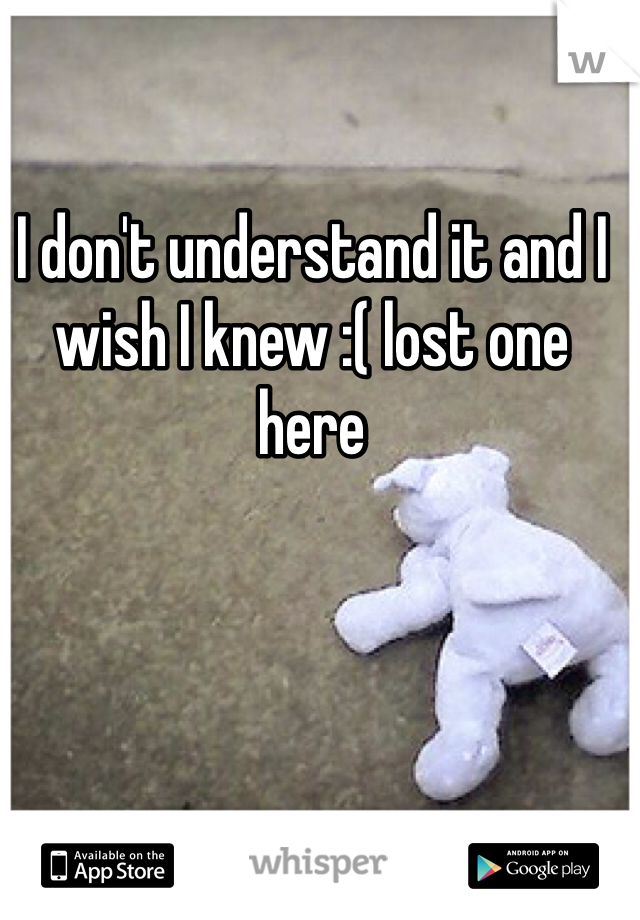 I don't understand it and I wish I knew :( lost one here 