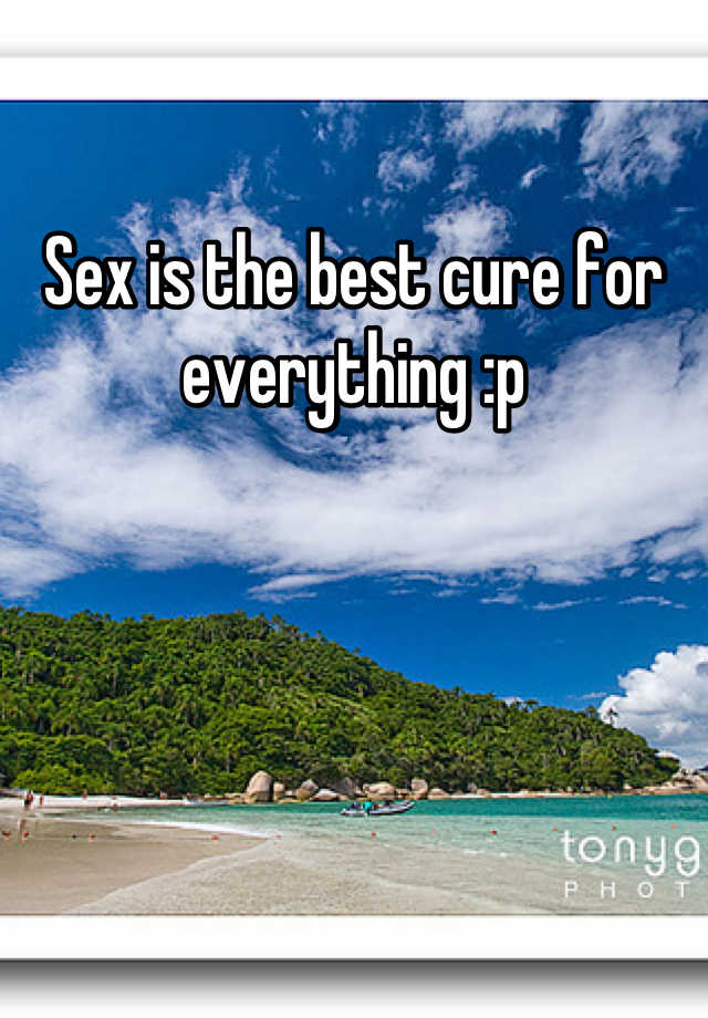 sex-is-the-best-cure-for-everything-p