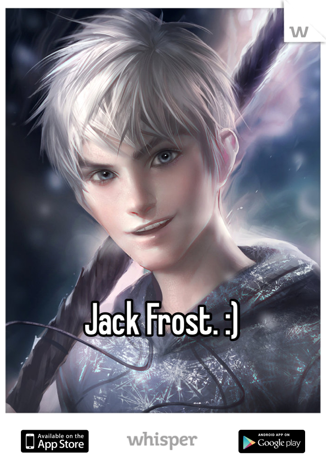 Jack Frost. :)