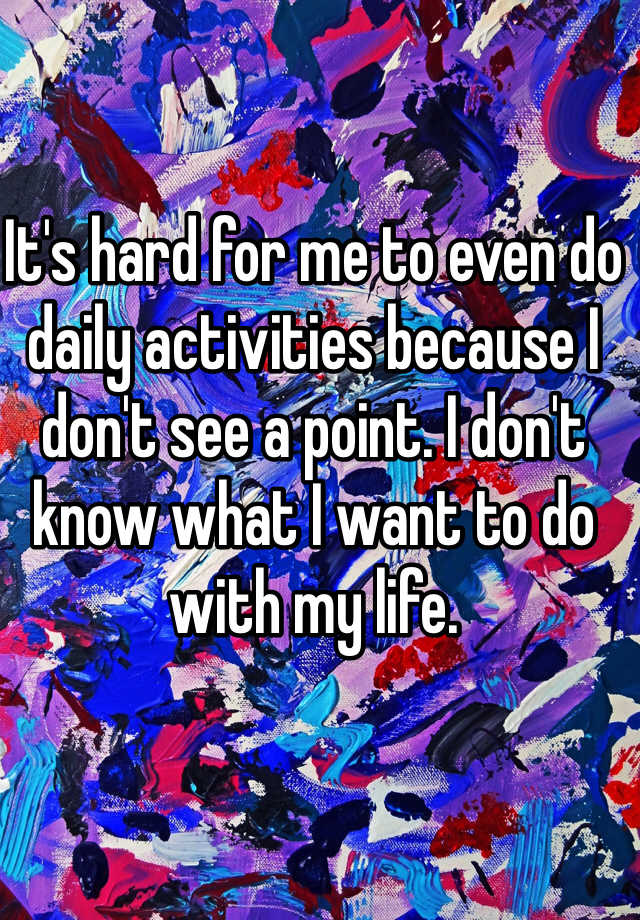 it-s-hard-for-me-to-even-do-daily-activities-because-i-don-t-see-a