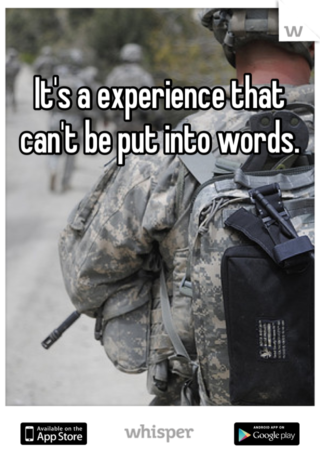 It's a experience that can't be put into words.