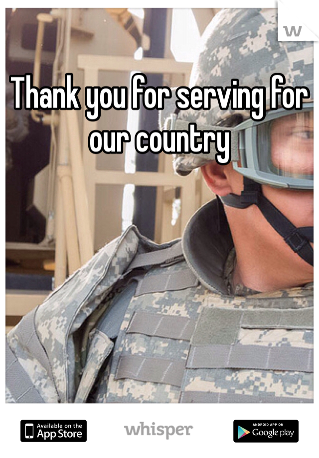 Thank you for serving for our country 