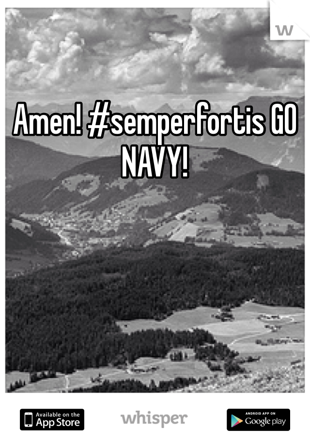 Amen! #semperfortis GO NAVY!