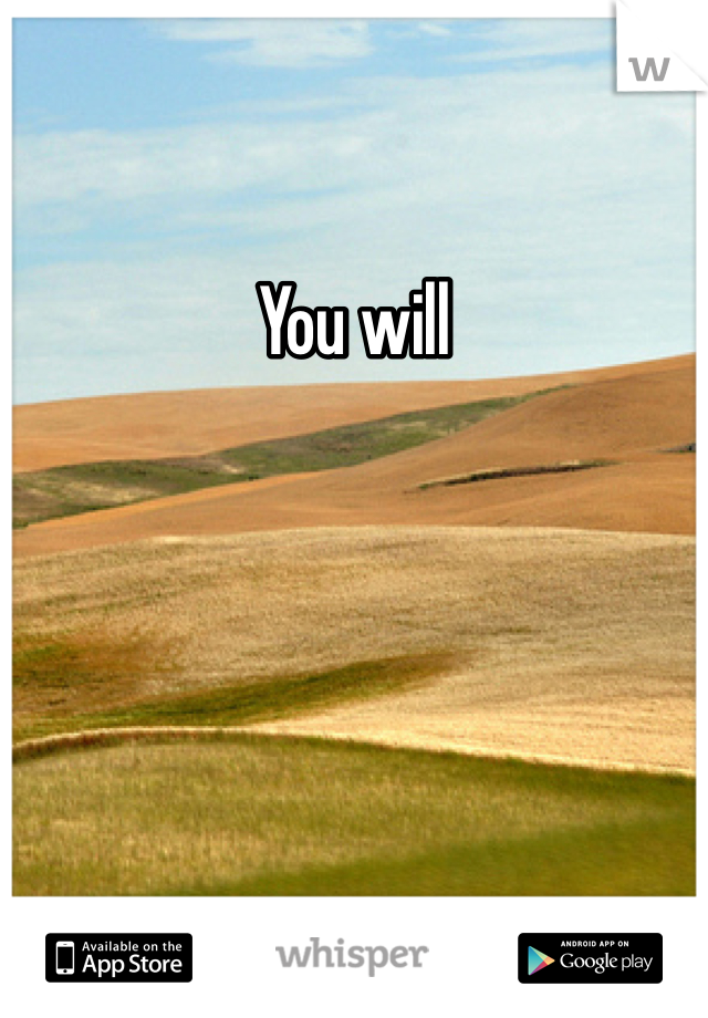 You will