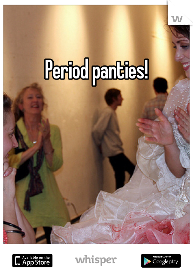Period panties!