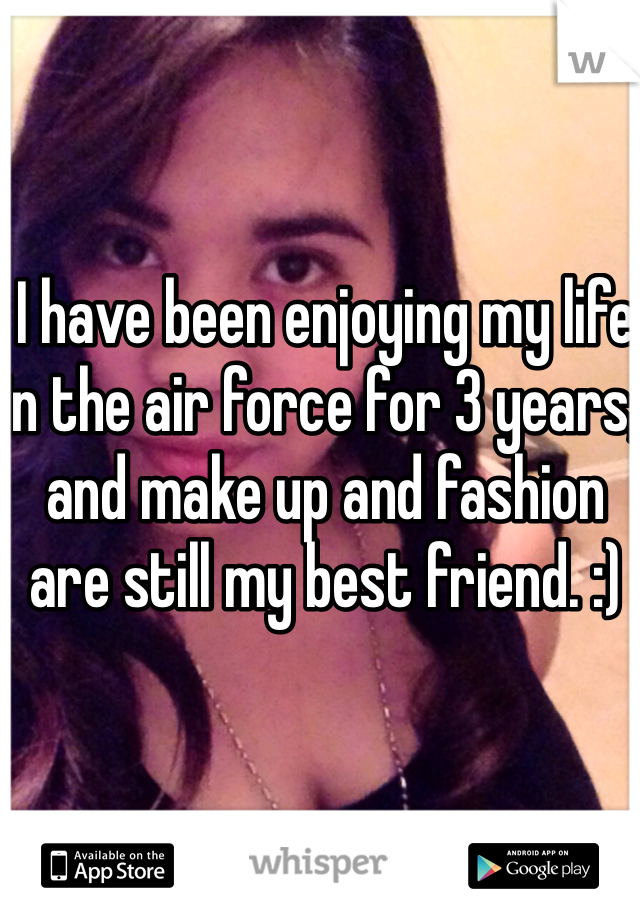 I have been enjoying my life in the air force for 3 years, and make up and fashion are still my best friend. :)