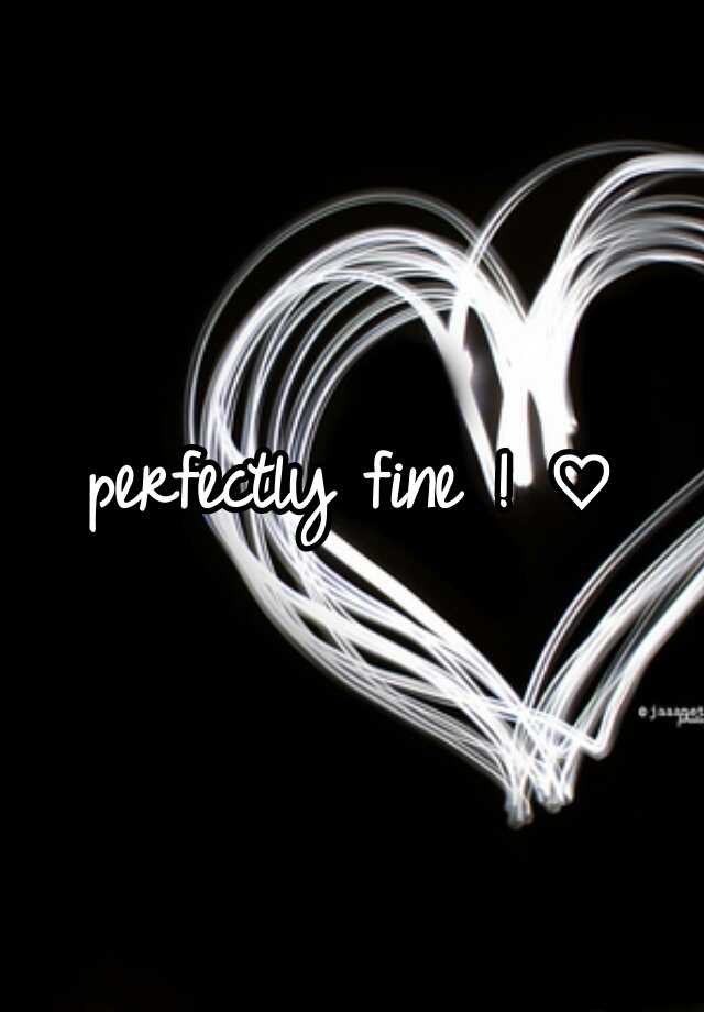 perfectly-fine