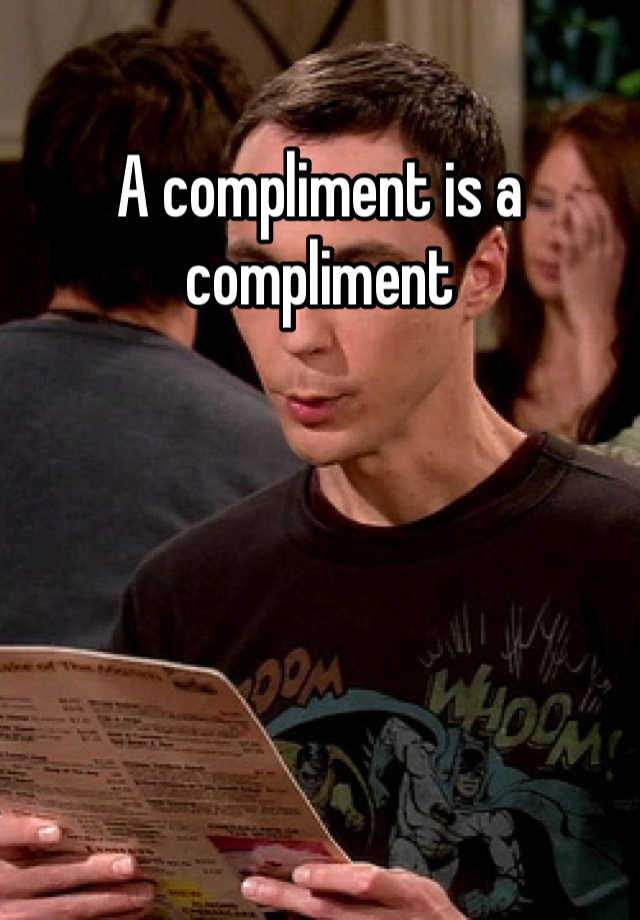 a-compliment-is-a-compliment