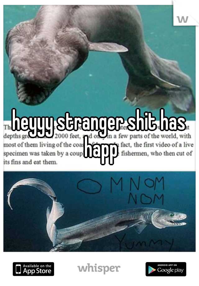 heyyy stranger shit has happ