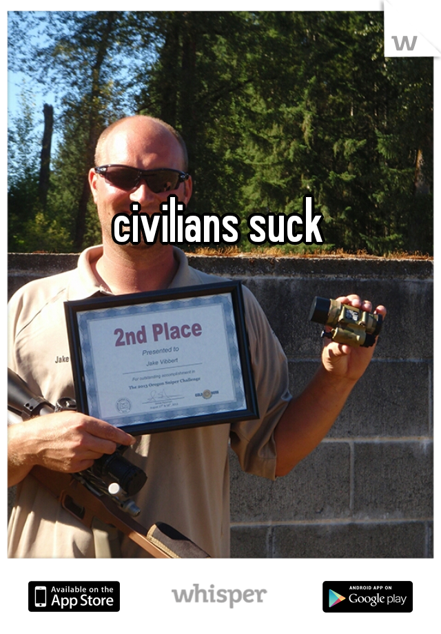 civilians suck