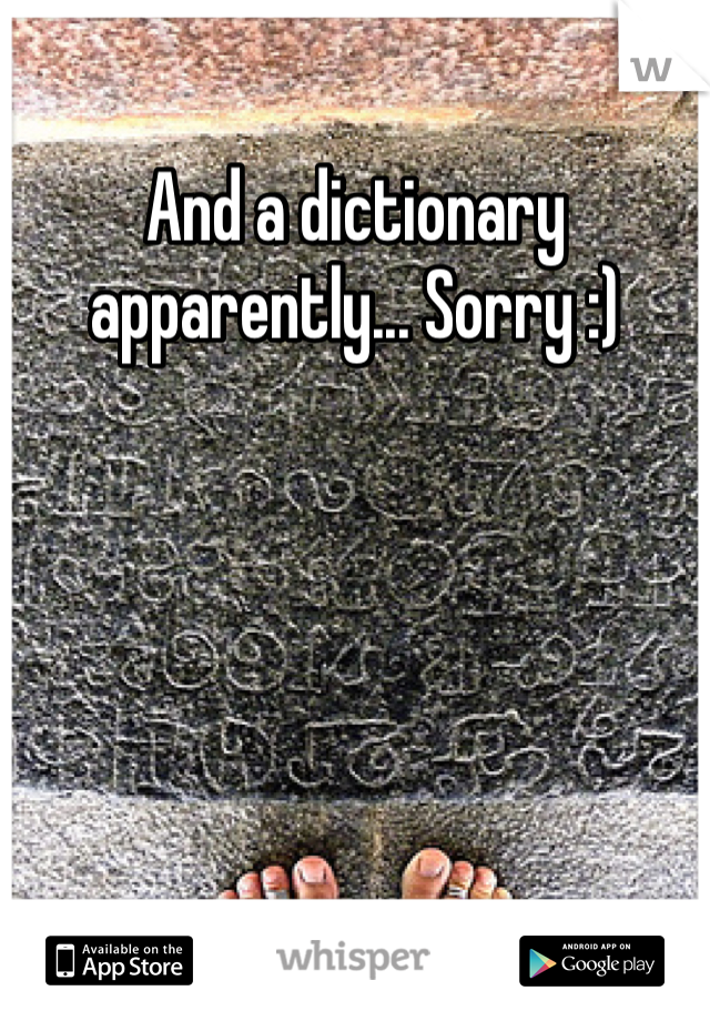And a dictionary apparently... Sorry :)
