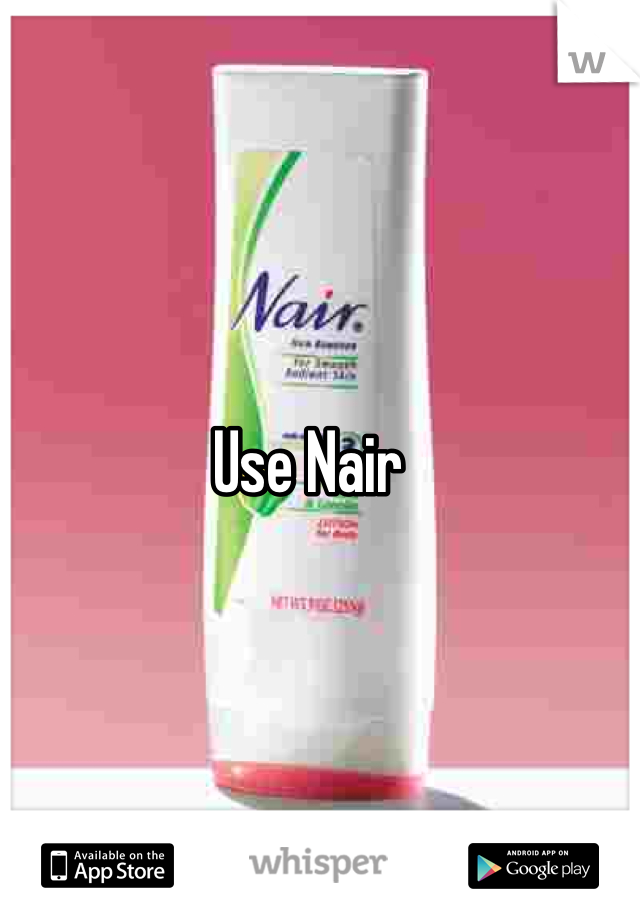 Use Nair