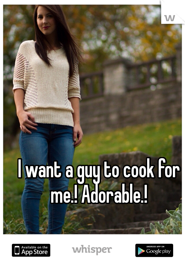I want a guy to cook for me.! Adorable.!