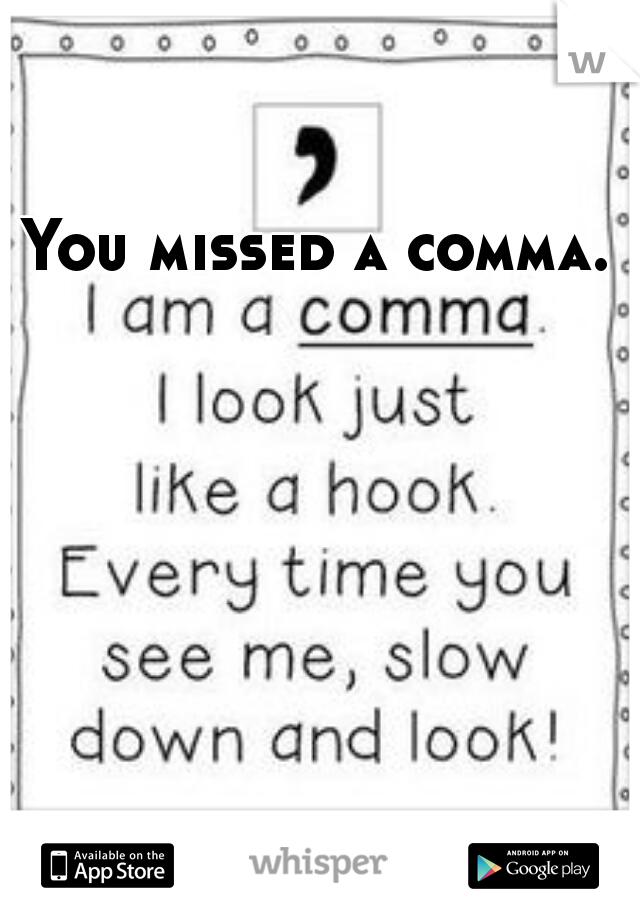 You missed a comma.