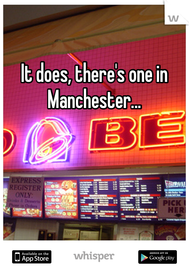It does, there's one in Manchester...