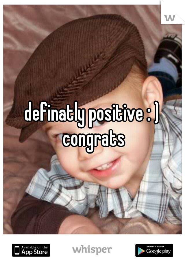 definatly positive : ) congrats