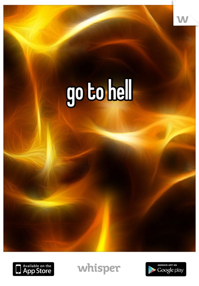 go to hell 