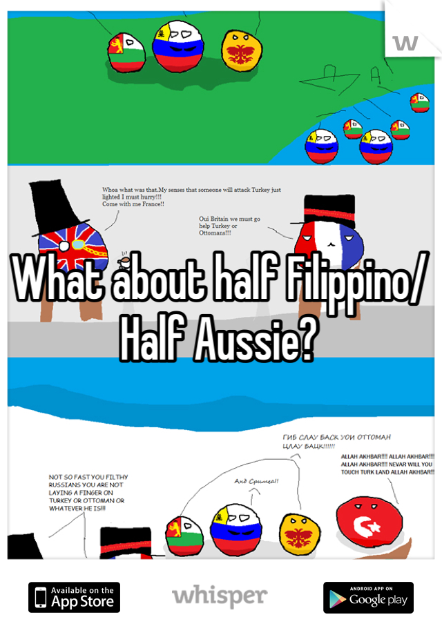 What about half Filippino/Half Aussie?