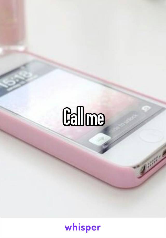 Call me