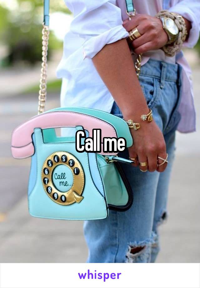 Call me