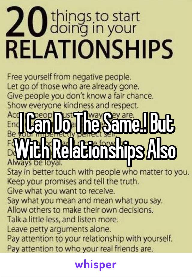 I Can Do The Same.! But With Relationships Also 