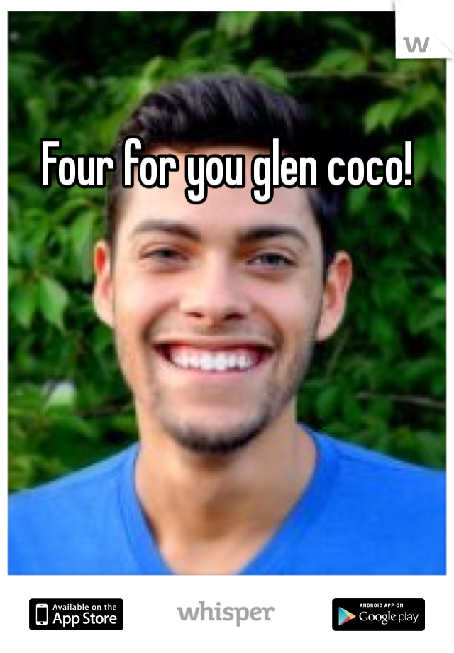 Four for you glen coco!