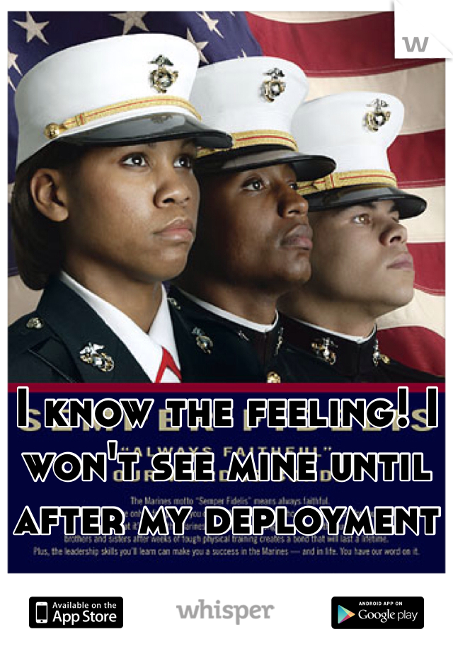 I know the feeling! I won't see mine until after my deployment