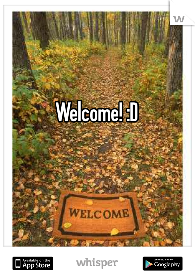 Welcome! :D