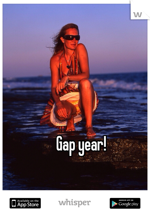 Gap year!