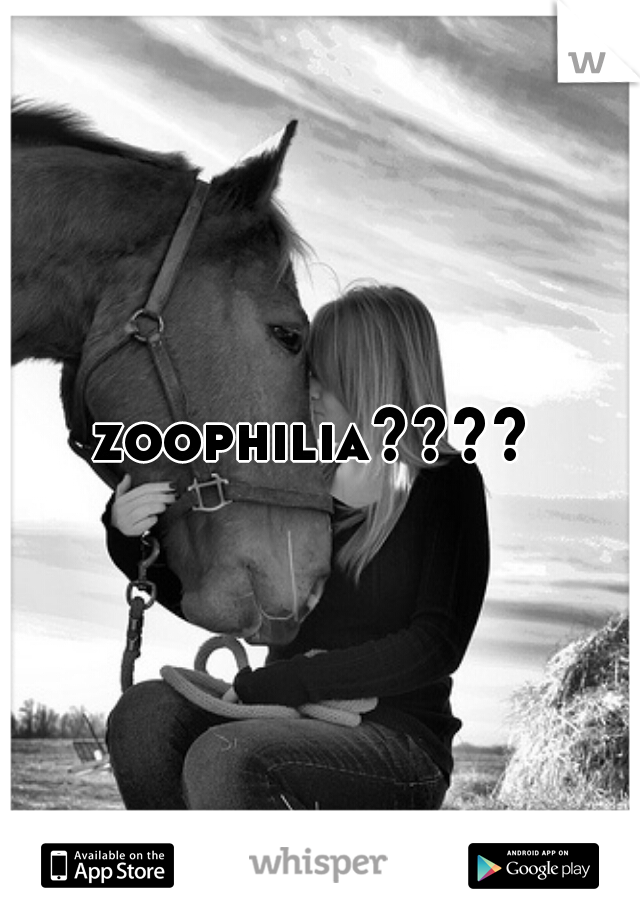 zoophilia???? 