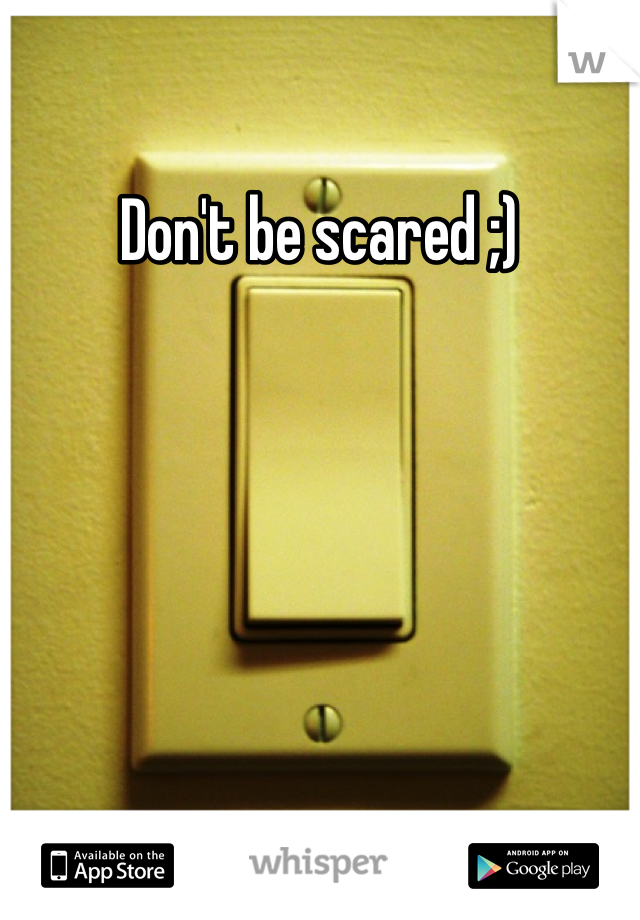 Don't be scared ;)