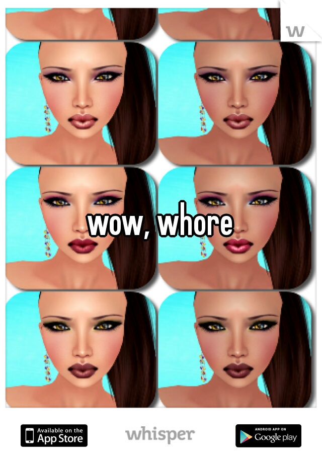 wow, whore