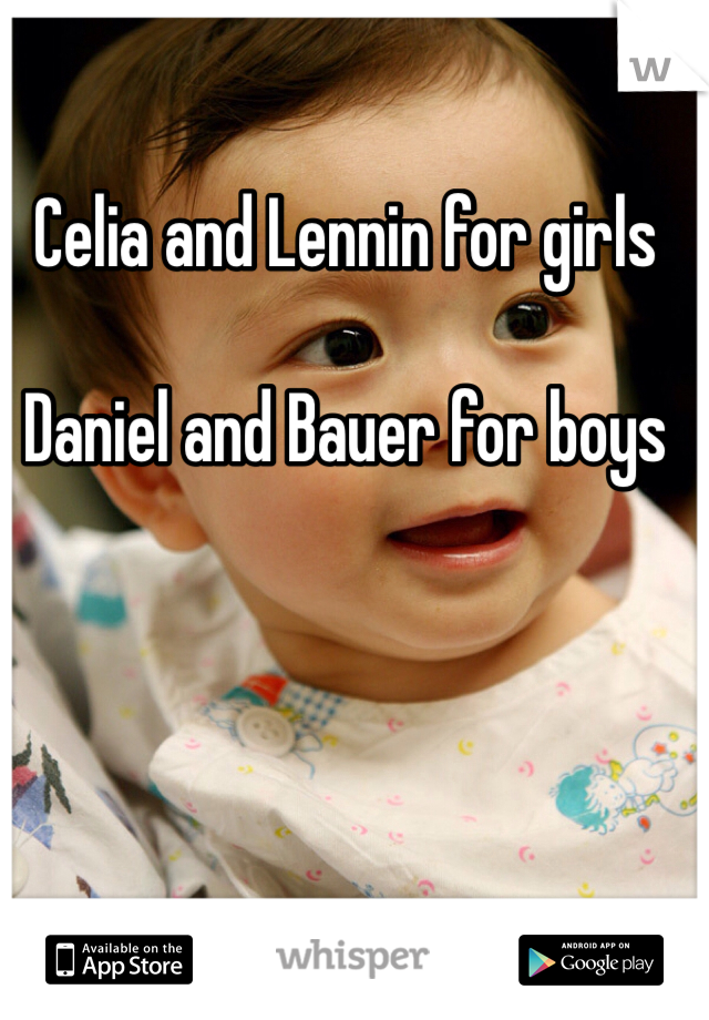 Celia and Lennin for girls

Daniel and Bauer for boys
