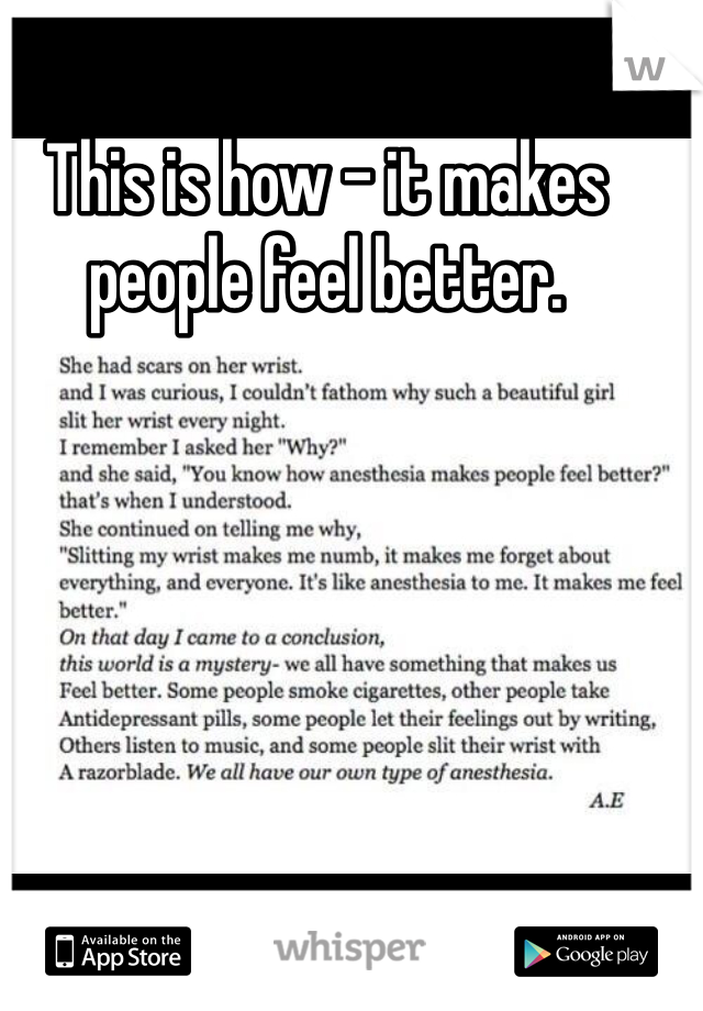 This is how - it makes people feel better.
