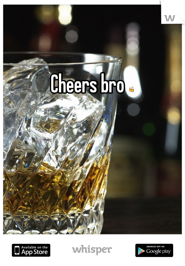 Cheers bro 🍻