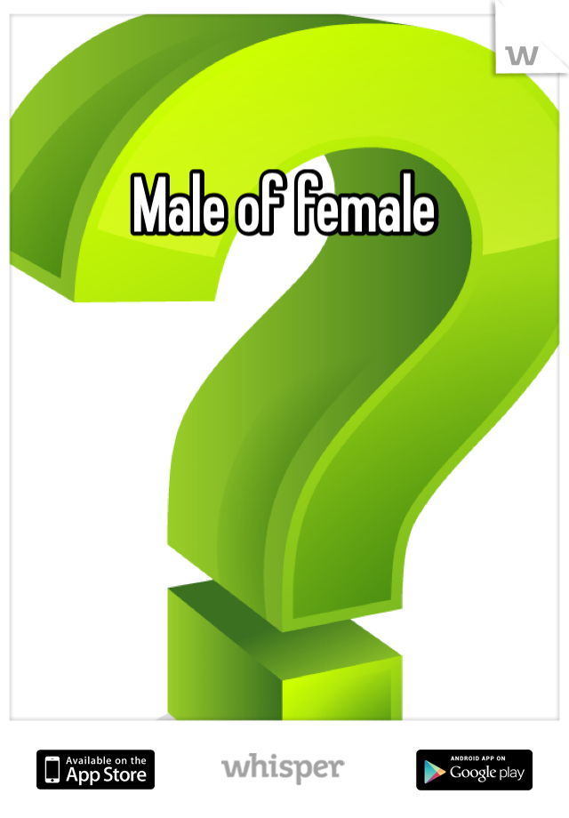 Male of female
