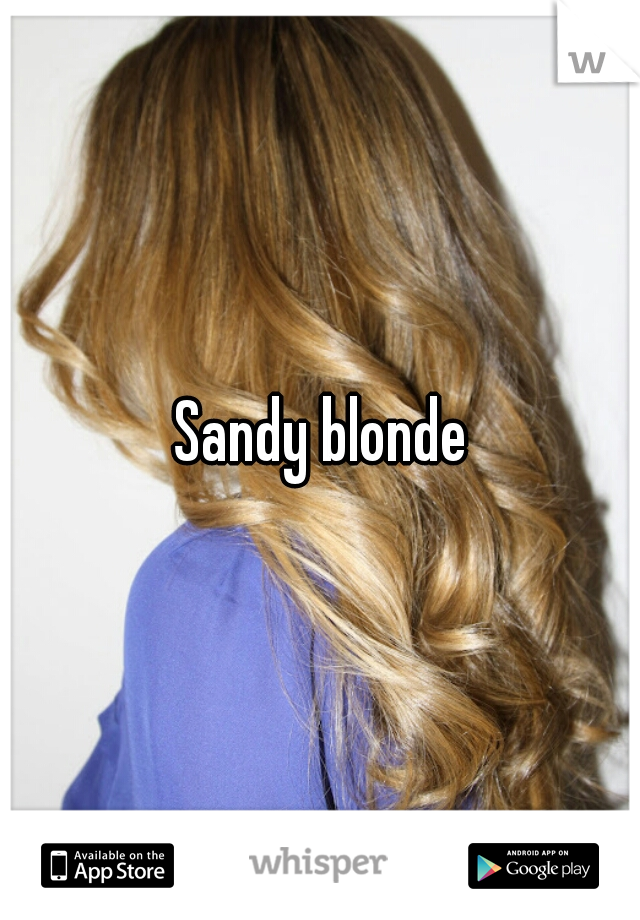 Sandy blonde
