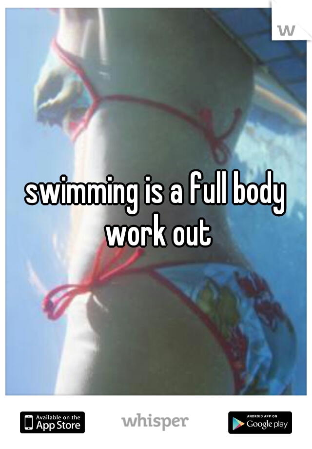 swimming is a full body work out