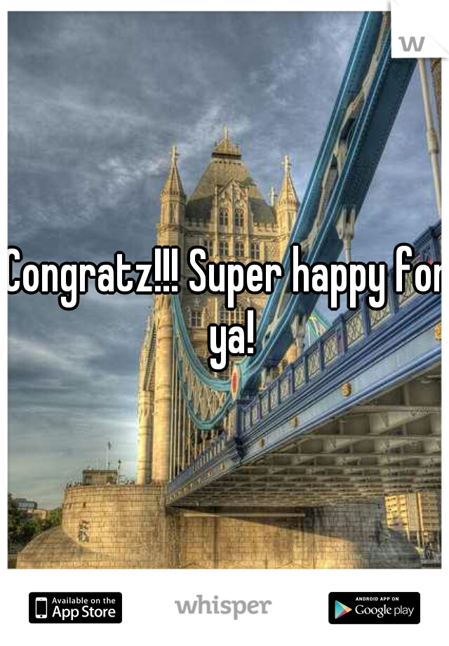 Congratz!!! Super happy for ya!