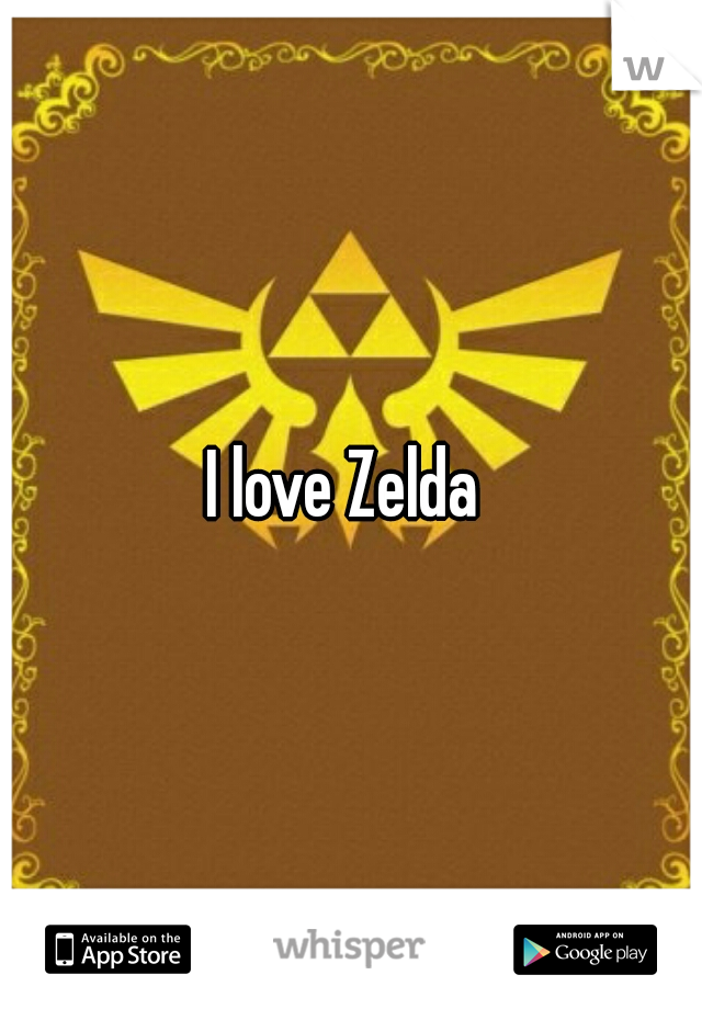 I love Zelda 