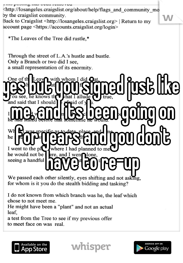 yes but you signed just like me. and its been going on for years and you don't have to re-up