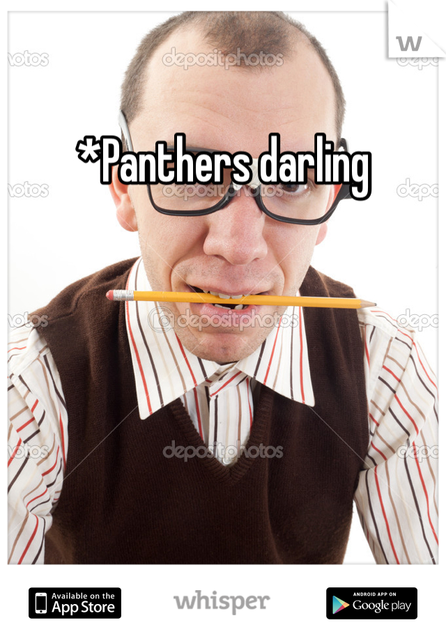 *Panthers darling